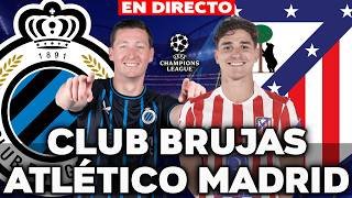 🔴 CLUB BRUJAS VS ATLÉTICO DE MADRID 2026 || CHAMPIONS LEAGUE || NARRACIÓN - REACCIÓN (Portrait)