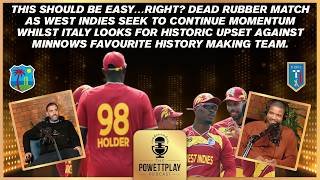 This Should Be Easy...Right? Dead Rubber vs Italy As West Indies Seek Momentum | PowettPlay Podcast
