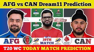 AFG vs CAN Dream11 Prediction| AFG vs CAN Today Match Prediction| T20 World Cup Match 39