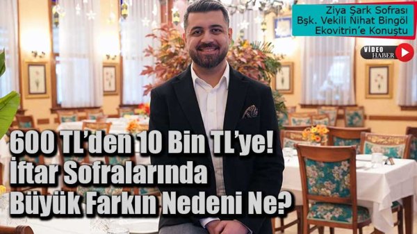 Ziya Şark Sofrası Başkan Vekili Nihat Bingöl: “Fiyatı artık tüketici belirliyor”