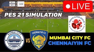 LIVE: MUMBAI CITY FC VS CHENNAIYIN FC - INDIAN SUPER LEAGUE 25/26 - LIVE MATCH TODAY - PES 21 GAME
