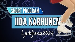 Iida KARHUNEN (FIN) | Junior Women Short Program | Ljubljana 2024