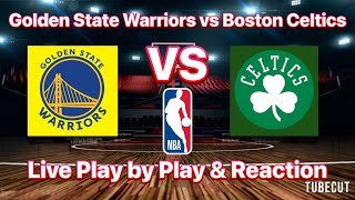 Golden State Warriors vs Boston Celtics live play by play and reaction