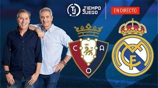 OSASUNA VS REAL MADRID  EN DIRECTO | LALIGA | TIEMPO DE JUEGO COPE | EN VIVO
