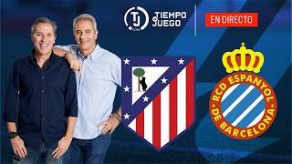 ATLÉTICO DE MADRID VS ESPANYOL EN DIRECTO | LALIGA | TIEMPO DE JUEGO COPE | EN VIVO