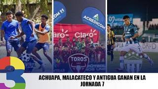 Achuapa, Malacateco y Antigua ganan en la jornada 7
