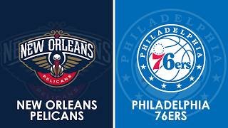 New Orleans Pelicans vs Philadelphia 76ers NBA Live Scoreboard