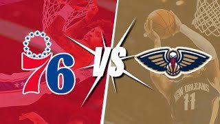 Philadelphia 76ers VS. New Orleans Pelicans | LIVE Reactions | Play-By-Play | Watch Party