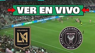 ✅ LAFC vs Inter Miami - Messi TITULAR 🔥MLS - Jornada 1 🏆  La Casaca Futbol