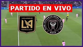 ✅ LOS ANGELES FC vs INTER MIAMI EN VIVO 🏆 JUEGA MESSI POR LA MLS | LA SECTA DEPORTIVA