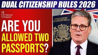 Dual Citizenship Passport Rules in the UK 2026: Are You Allowed Two Passports? Explained
