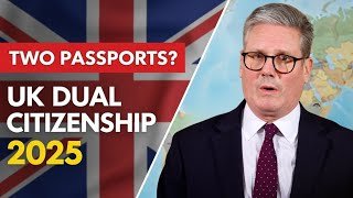 Dual Citizenship in the UK 2025 | Can You Keep Your Other Passport Full Explanation