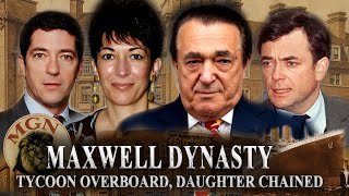 Inside the Maxwell Dynasty: A Tycoon Overboard and a Daughter in Chains