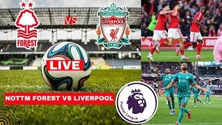 Nottingham Forest vs Liverpool Live Stream Premier League Football EPL Match Today Score Highlights