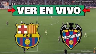 ✅ Barcelona vs Levante EN VIVO - La Liga de España - Jornada 25 🏆 La Casaca Fútbol