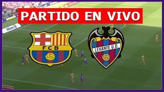 ✅ BARCELONA vs LEVANTE EN VIVO 🏆 JUEGA YAMAL POR LA LIGA ESPAÑOLA | LA SECTA DEPORTIVA