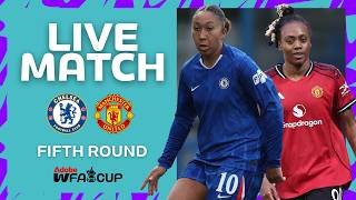 FULL MATCH | Chelsea v Manchester United | Fifth Round | Adobe Women's FA Cup 2025-26