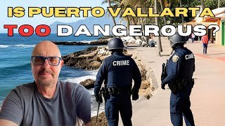 Is Puerto Vallarta TOO DANGEROUS? The Truth Revealed : Living in Puerto Vallarta Mexico