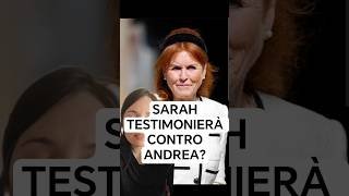 SARAH TESTIMONIERÀ CONTRO ANDREA? L'EX DUCHESSA DI YORK CONTRO L'EX PRINCIPE #royalfamily