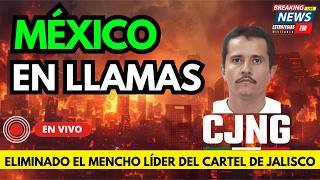 🚨 NOTICIAS MÉXICO ELIMINADO MENCHO LÍDER CARTEL JALISCO NUEVA GENERACIÓN