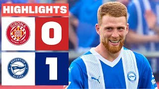 GIRONA FC 0 - 1 DEPORTIVO ALAVÉS I RESUMEN LALIGA EA SPORTS