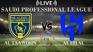 🔴Al Taawoun vs Al Hilal | Saudi Professional League | Live Score