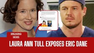 Laura Ann Tull Breaks Silence After Eric Dane’s Death, Alleges Bullying and Claims Role in His Exit