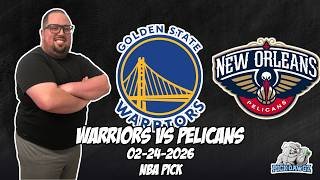 Golden State Warriors vs New Orleans Pelicans 2/24/26 NBA Free Picks & Prediction | NBA Betting Tips