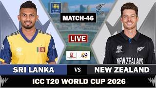 SRI LANKA vs NEW ZEALAND MATCH 46 LIVE SCORES | NZ vs SL LIVE MATCH COMMENTARY | T20 WORLD CUP 2026