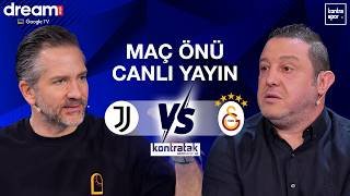 🔴 CANLI | Juventus - Galatasaray Maç Önü | Nihat Kahveci, Nebil Evren | Kontratak