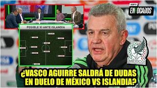 El XI de MÉXICO que VASCO usaría vs ISLANDIA, ¿ayudará a disipar sus dudas para MUNDIAL? | Enfocados