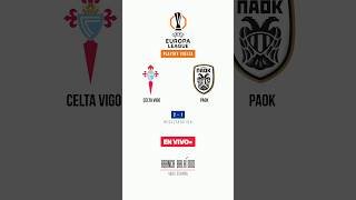 🇪🇸 Celta Vigo vs 🇬🇷 PAOK | Liga Europa de la UEFA | Playoff Vuelta | EN VIVO