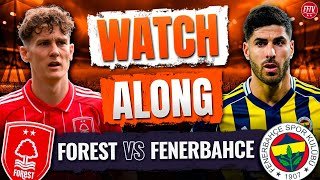 🔴 LIVE Nottingham Forest vs Fenerbahce Watch Along Europa League | Commentary Goals Reaction