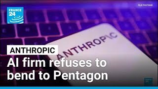 Anthropic refuses to bend to Pentagon on AI safeguards • FRANCE 24 English