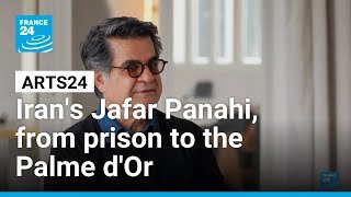From prison to the Palme d'Or: Iran's Jafar Panahi on why every film is worth the risk • FRANCE 24