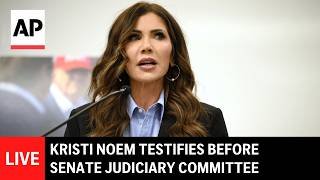 LIVE: Kristi Noem testifies before Senate Judiciary Committee
