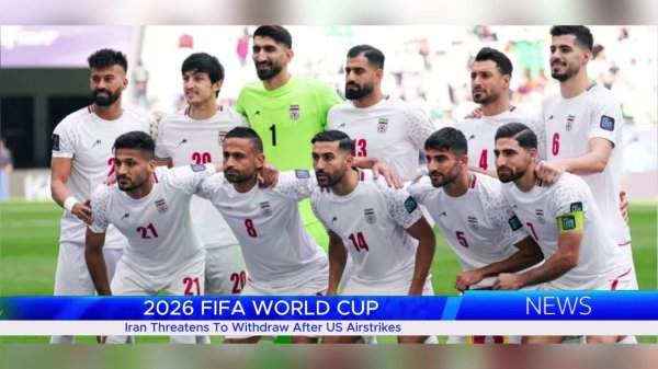 2026 FIFA WORLD CUP: Iran Threatens To Withdraw After US Airstrikes