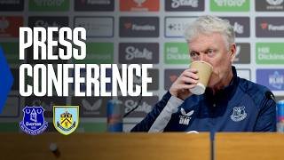 EVERTON v BURNLEY | David Moyes' Premier League press conference