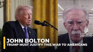 Trump must justify war as serving American interests: Former US official Bolton