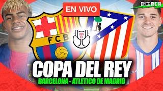 BARCELONA VS ATLÉTICO DE MADRID 🔴 PARTIDO EN VIVO 🏆 VUELTA COPA DEL REY 🔴 EN VIVO