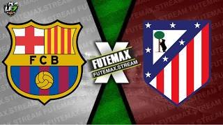 BARCELONA X ATLETICO MADRID AO VIVO COM IMAGENS 03/03/2026