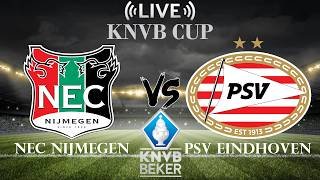 🔴NEC Nijmegen vs PSV Eindhoven | KNVB Cup | Live Score