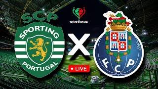 🔴 DIRETO: SPORTING CP X FC PORTO - TAÇA DE PORTUGAL - Streaming com RELATO