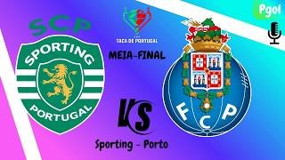 SPORTING VS PORTO - EM DIRETO - MEIA-FINAL - TAÇA DE PORTUGAL 2025/26 | RELATO PORTUGUÊS
