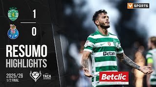 Resumo: Sporting 1-0 FC Porto (Taça de Portugal 25/26)