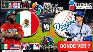 🔴 México Vs LA Dodgers En Vivo | ⚾ Amistoso | Clásico Mundial De Beisbol |  México Vs Dodgers