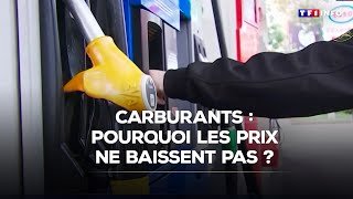 Carburants : pourquoi les prix ne baissent pas ? ｜TF1 INFO