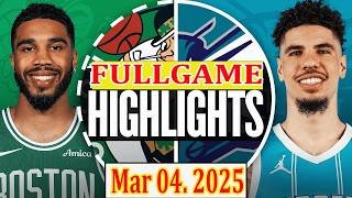 Boston Celtics vs Charlotte Hornets FULLGAME Mar 04.2025 Highlights | NBA