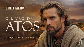 O Livro de Atos | Completo | Bíblia Falada