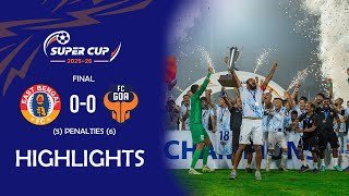 East Bengal FC (5) 0-0 (6) FC Goa | AIFF Super Cup 2025-26 | Final | Highlights